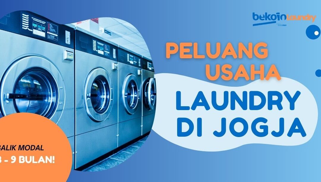 Meraih Peluang Usaha Laundry di Jogja dengan Cara Jitu